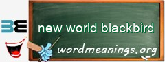 WordMeaning blackboard for new world blackbird